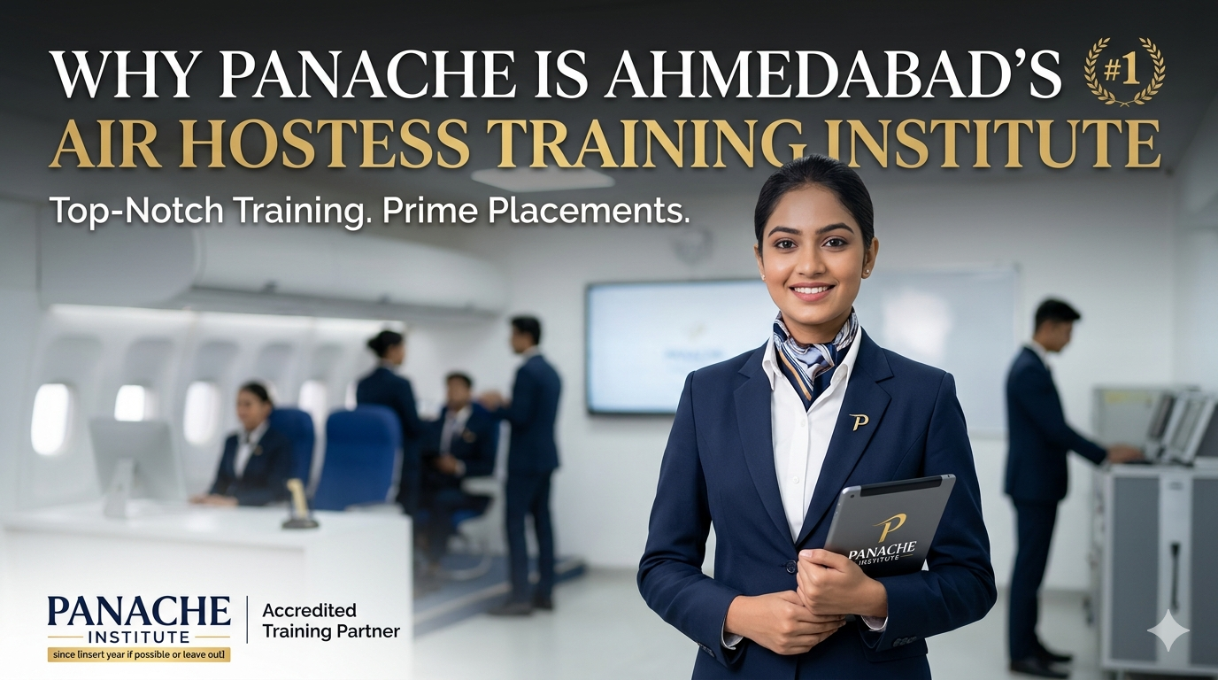 Why is Panache is the No.1 Air Hostess Training Institute in Ahmedabad?